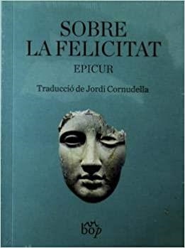 SOBRE LA FELICITAT | 9788412324006 | EPICUR | Llibreria Geli - Llibreria Online de Girona - Comprar llibres en català i castellà