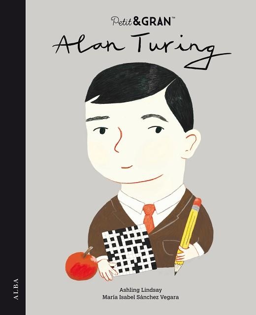 PETIT & GRAN ALAN TURING | 9788490657447 | SÁNCHEZ VEGARA,MARÍA ISABEL | Libreria Geli - Librería Online de Girona - Comprar libros en catalán y castellano