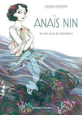 ANAÏS NIN EN UN MAR DE MENTIRAS | 9788409260034 | BISCHOFF,LÉONIE | Libreria Geli - Librería Online de Girona - Comprar libros en catalán y castellano