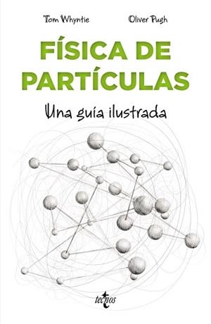 FÍSICA DE PARTÍCULAS.UNA GUÍA ILUSTRADA | 9788430979042 | WHYNTIE,TOM | Libreria Geli - Librería Online de Girona - Comprar libros en catalán y castellano