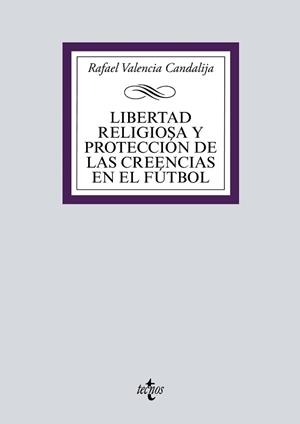LIBERTAD RELIGIOSA Y PROTECCIÓN DE LAS CREENCIAS EN EL FÚTBOL | 9788430981762 | VALENCIA CANDALIJA,RAFAEL | Llibreria Geli - Llibreria Online de Girona - Comprar llibres en català i castellà