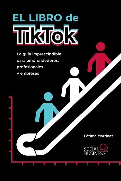 EL LIBRO DE TIKTOK.LA GUÍA IMPRESCINDIBLE PARA EMPRENDEDORES,PROFESIONALES Y EMPRESAS | 9788441543607 | MARTÍNEZ,FÁTIMA | Libreria Geli - Librería Online de Girona - Comprar libros en catalán y castellano