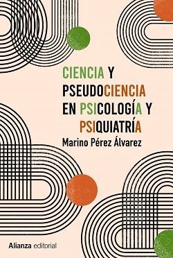 CIENCIA Y PSEUDOCIENCIA EN PSICOLOGÍA Y PSIQUIATRÍA | 9788413622767 | PÉREZ ÁLVAREZ,MARINO | Libreria Geli - Librería Online de Girona - Comprar libros en catalán y castellano