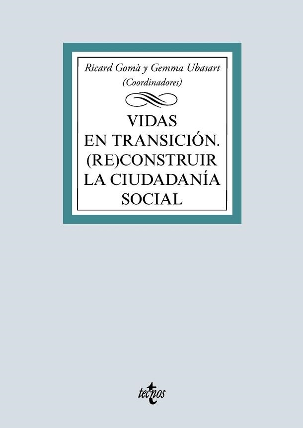 VIDAS EN TRANSICIÓN(RE)CONSTRUIR LA CIUDADANÍA SOCIAL | 9788430981373 | GOMÀ,RICARD/UBSASRT,GEMMA(COORDS.) | Llibreria Geli - Llibreria Online de Girona - Comprar llibres en català i castellà