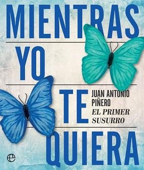 MIENTRAS YO TE QUIERA | 9788413840499 | PIÑERO,JUAN ANTONIO | Libreria Geli - Librería Online de Girona - Comprar libros en catalán y castellano
