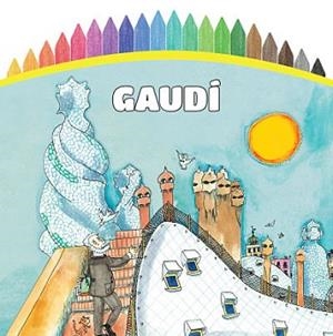PINTEMOS! GAUDÍ | 9788499791227 | Libreria Geli - Librería Online de Girona - Comprar libros en catalán y castellano