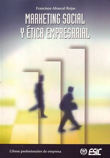 MARKETING SOCIAL Y ETICA EMPRESARIAL | 9788473564038 | ABASCAL ROJAS,FRANCISCO | Llibreria Geli - Llibreria Online de Girona - Comprar llibres en català i castellà