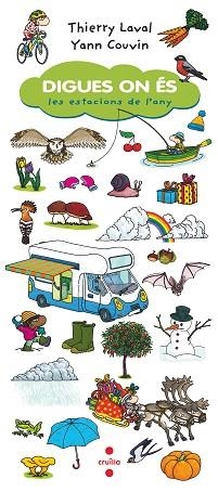 DIGUES ON ÉS.LES ESTACIONS DE L'ANY | 9788466148610 | LAVAL,THIERRY | Libreria Geli - Librería Online de Girona - Comprar libros en catalán y castellano
