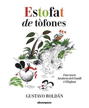 ESTOFAT DE TÒFONES.UNA NOVA HISTÒRIA DEL CONILL I L'ELEFANT | 9788417555436 | ROLDÁN,GUSTAVO | Llibreria Geli - Llibreria Online de Girona - Comprar llibres en català i castellà
