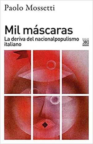 MIL MÁSCARAS.LA DERIVA DEL NACIONALPOPULISMO ITALIANO | 9788432320088 | MOSSETTI,PAOLO | Libreria Geli - Librería Online de Girona - Comprar libros en catalán y castellano