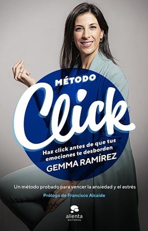 MÉTODO CLICK.HAZ CLICK ANTES DE QUE TUS EMOCIONES TE DESBORDEN | 9788413440705 | RAMÍREZ,GEMMA | Libreria Geli - Librería Online de Girona - Comprar libros en catalán y castellano