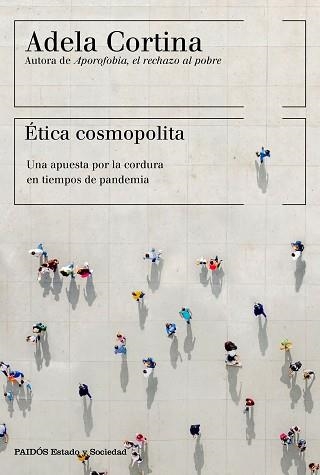 ÉTICA COSMOPOLITA.UNA APUESTA POR LA CORDURA EN TIEMPOS DE PANDEMIA | 9788449337956 | CORTINA,DELA | Libreria Geli - Librería Online de Girona - Comprar libros en catalán y castellano