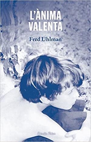 L'ÀNIMA VALENTA | 9788490574133 | UHLMAN, FRED | Libreria Geli - Librería Online de Girona - Comprar libros en catalán y castellano