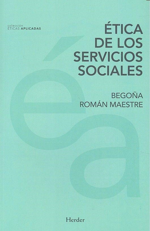 ÉTICA DE LOS SERVICIOS SOCIALES | 9788425437878 | ROMÁN MAESTRE, BEGOÑA | Llibreria Geli - Llibreria Online de Girona - Comprar llibres en català i castellà