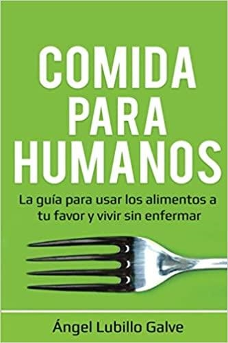 COMIDA PARA HUMANOS | 9798604940013 | LUBILLO GALVE,ANGEL | Libreria Geli - Librería Online de Girona - Comprar libros en catalán y castellano