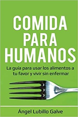 COMIDA PARA HUMANOS | 9798604940013 | LUBILLO GALVE,ANGEL | Libreria Geli - Librería Online de Girona - Comprar libros en catalán y castellano