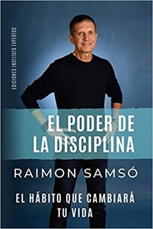 EL PODER DE LA DISCIPLINA.EL HÁBITO QUE CAMBIARÁ TU VIDA | 9781692443009 | SAMSÓ,RAIMON | Libreria Geli - Librería Online de Girona - Comprar libros en catalán y castellano