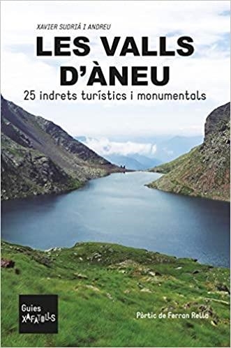 LES VALLS D'ANEU.25 INDRETS TURÍSTICS O MONUMENTALS | 9788412009071 | SUDRIÀ ANDREU, XAVIER | Libreria Geli - Librería Online de Girona - Comprar libros en catalán y castellano