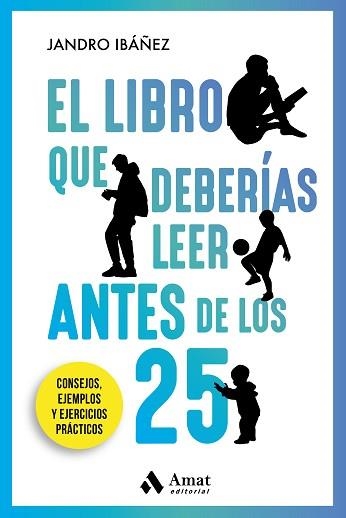 EL LIBRO QUE DEBERÍAS LEER ANTES DE LOS 25 | 9788418114748 | IBÁÑEZ EIXEA,JANDRO | Libreria Geli - Librería Online de Girona - Comprar libros en catalán y castellano