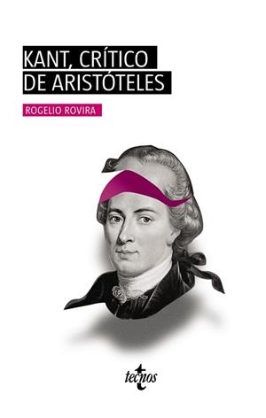 KANT,CRÍTICO DE ARISTÓTELES | 9788430981533 | ROVIRA MADRID,ROGELIO | Llibreria Geli - Llibreria Online de Girona - Comprar llibres en català i castellà