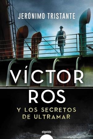 VÍCTOR ROS Y LOS SECRETOS DE ULTRAMAR | 9788491894940 | TRISTANTE,JERÓNIMO | Llibreria Geli - Llibreria Online de Girona - Comprar llibres en català i castellà