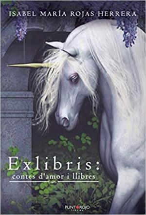 EXLIBRIS.CONTES D'AMOR I LLIBRES | 9788418402920 | ROJAS HERRERA,ISABEL MARÍA | Libreria Geli - Librería Online de Girona - Comprar libros en catalán y castellano