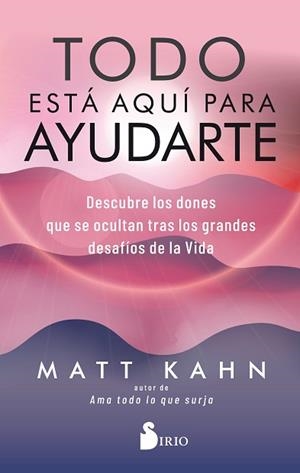 TODO ESTÁ AQUÍ PARA AYUDARTE.DESCUBRE LOS DONES QUE SE OCULTAN TRAS LOS GRANDES DESAFÍOS DE LA VIDA | 9788418000478 | KHAN,MATT | Libreria Geli - Librería Online de Girona - Comprar libros en catalán y castellano