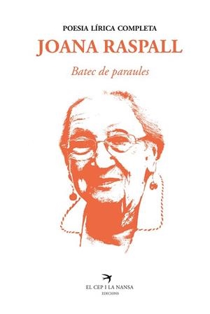 BATEC DE PARAULES.POESIA LÍRICA COMPLETA | 9788418522260 | RASPALL,JOANA | Libreria Geli - Librería Online de Girona - Comprar libros en catalán y castellano