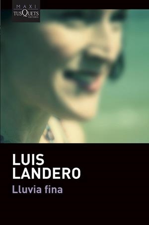LLUVIA FINA | 9788490669396 | LANDERO,LUIS | Llibreria Geli - Llibreria Online de Girona - Comprar llibres en català i castellà