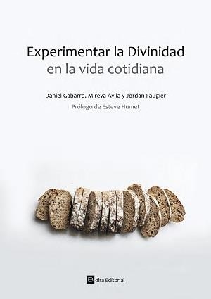 EXPERIMENTAR LA DIVINIDAD EN LA VIDA COTIDIANA | 9788416680986 | GABARRO,DANIEL/AVILA,MIREIA | Libreria Geli - Librería Online de Girona - Comprar libros en catalán y castellano
