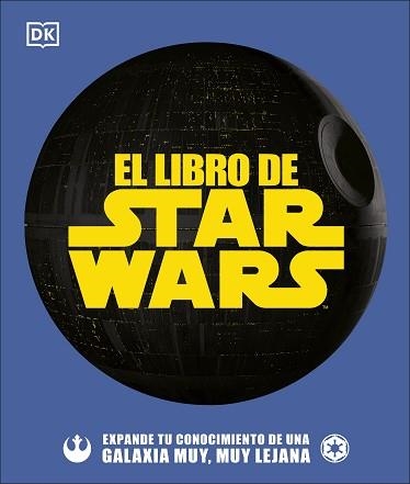 EL LIBRO DE STAR WARS.EXPANDE TU CONOCIMIENTO DE UNA GALAXIA MUY, MUY LEJANA | 9780241507643 | AAVV | Libreria Geli - Librería Online de Girona - Comprar libros en catalán y castellano