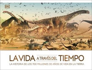 LA VIDA A TRAVÉS DEL TIEMPO.LA HISTORIA DE LOS 700 MILLONES DE AÑOS DE VIDA EN LA TIERRA | 9780241507735 | AAVV | Llibreria Geli - Llibreria Online de Girona - Comprar llibres en català i castellà