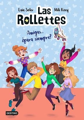 LAS ROLLETTES 4.AMIGAS... ¿PARA SIEMPRE? | 9788408240488 | SOLER,LAIA/KOEY,MILI | Llibreria Geli - Llibreria Online de Girona - Comprar llibres en català i castellà