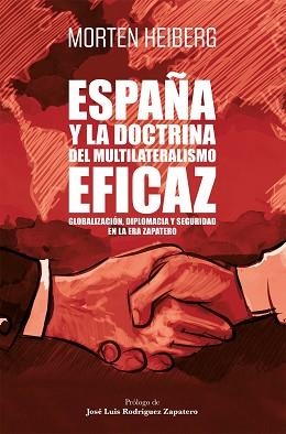 ESPAÑA Y LA DOCTRINA DEL MULTILATERALISMO EFICAZ | 9788498755060 | HEIBERG,MORTEN | Libreria Geli - Librería Online de Girona - Comprar libros en catalán y castellano