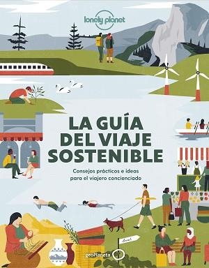 LA GUÍA DEL VIAJE SOSTENIBLE.CONSEJOS PRÁCTICOS E IDEAS PARA EL VIAJERO CONCIENCIADO | 9788408236023 | V.V.A.A. | Llibreria Geli - Llibreria Online de Girona - Comprar llibres en català i castellà