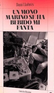UN MONO MARINO SE HA BEBIDO MI FANTA | 9788412342000 | LLABRÉS SALINAS,DANIEL | Llibreria Geli - Llibreria Online de Girona - Comprar llibres en català i castellà