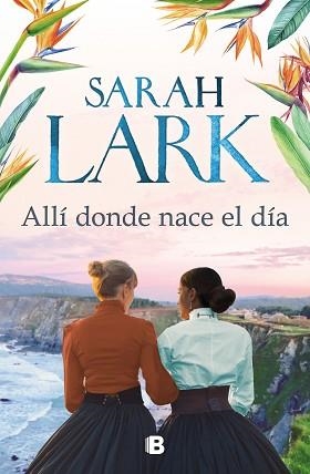 ALLÍ DONDE NACE EL DÍA | 9788466669238 | LARK,SARAH | Llibreria Geli - Llibreria Online de Girona - Comprar llibres en català i castellà