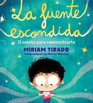 LA FUENTE ESCONDIDA.EL CUENTO PARA REENCONTRARTE | 9788417921897 | TIRADO,MÍRIAM | Libreria Geli - Librería Online de Girona - Comprar libros en catalán y castellano