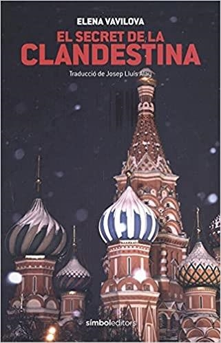 EL SECRET DE LA CLANDESTINA | 9788415315940 | VAVILOVA,ELENA | Libreria Geli - Librería Online de Girona - Comprar libros en catalán y castellano