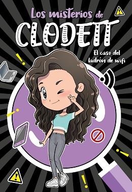 LOS MISTERIOS DE CLODETT-1.EL CASO DEL LADRÓN DE WIFI | 9788418038709 | CLODETT | Llibreria Geli - Llibreria Online de Girona - Comprar llibres en català i castellà