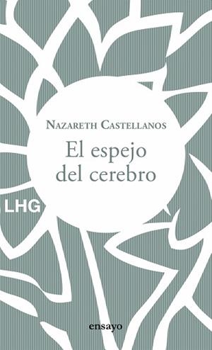 EL ESPEJO DEL CEREBRO | 9788417118853 | CASTELLANOS,NAZARETH | Llibreria Geli - Llibreria Online de Girona - Comprar llibres en català i castellà