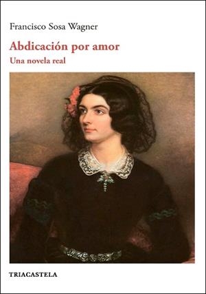 ABDICACIÓN POR AMOR.UNA NOVELA REAL | 9788417252113 | SOSA WAGNER,FRANCISCO | Libreria Geli - Librería Online de Girona - Comprar libros en catalán y castellano
