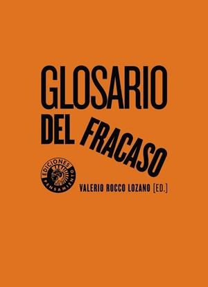 GLOSARIO DEL FRACASO | 9788494970061 | ROCCO LOZANO,VALERIO | Llibreria Geli - Llibreria Online de Girona - Comprar llibres en català i castellà