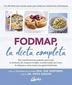 FODMAP,LA DIETA COMPLETA.PLAN CIENTÍFICAMENTE PROBADO PARA TRATAR EL SÍNDROME DEL INTESTINO IRRITABLE, LA | 9788484458432 | SHEPHERD,DRA.SUE/GIBSON,DR. PETER | Libreria Geli - Librería Online de Girona - Comprar libros en catalán y castellano