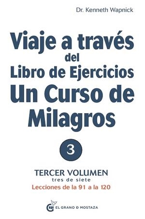 VIAJE A TRAVES DEL LIBRO DE EJERCICIOS.UN CURSO DE MILAGROS-3 | 9788412338805 | WAPNICK,DR. KENNETH | Libreria Geli - Librería Online de Girona - Comprar libros en catalán y castellano