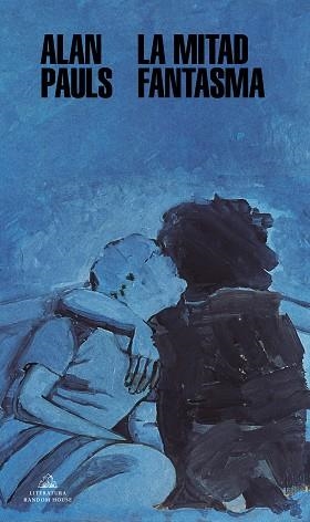 LA MITAD FANTASMA | 9788439737766 | PAULS,ALAN | Llibreria Geli - Llibreria Online de Girona - Comprar llibres en català i castellà