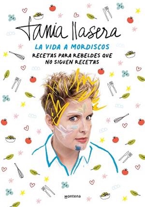 LA VIDA A MORDISCOS.RECETAS PARA REBELDES | 9788418057694 | LLASERA,TANIA | Libreria Geli - Librería Online de Girona - Comprar libros en catalán y castellano