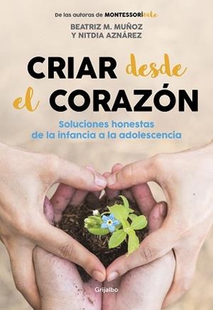 CRIAR DESDE EL CORAZÓN | 9788418007170 | M. MUÑOZ,BEATRIZ/AZNÁREZ,NITDIA | Libreria Geli - Librería Online de Girona - Comprar libros en catalán y castellano
