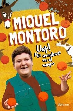UEP! MIS AVENTURAS EN EL CAMPO | 9788408240686 | MONTORO,MIQUEL | Libreria Geli - Librería Online de Girona - Comprar libros en catalán y castellano