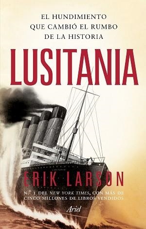 LUSITANIA.EL HUNDIMIENTO QUE CAMBIÓ EL RUMBO DE LA HISTORIA | 9788434433434 | LARSON,ERIK | Libreria Geli - Librería Online de Girona - Comprar libros en catalán y castellano